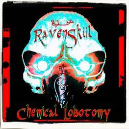 RavenSkül : Chemical Lobotomy